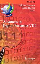 Advances in digital forensics VIII : 8th IFIP WG 11.9 International Conference on Digital Forensics, Pretoria, South Africa, January 3-5, 2012, revised selected papers
