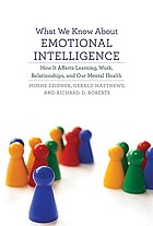 What we know about emotional intelligence : how it affects learning, work, relationships, and our mental health