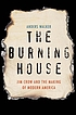 The Burning House Jim Crow and the Making of Modern... by Anders Walker