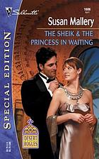 The sheik and the princess in waiting