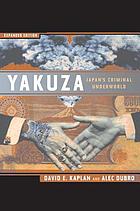 Yakuza : Japan's criminal underworld