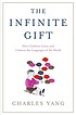The infinite gift : how children learn and unlearn the languages of the world