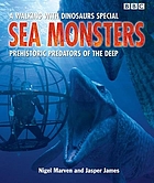 Sea monsters : prehistoric predators of the deep