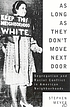 As long as they don't move next door : segregation... by  Stephen Grant Meyer 