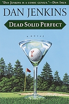 Dead solid perfect