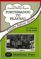 Porthmadoc to Blaenau