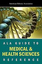 ALA guide to medical & health sciences reference.
