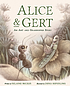 Alice & Gert by  Helaine Becker 