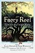 The Faery Reel : tales from the Twilight Realm 著者：  Ellen Datlow 