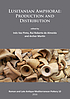 Lusitanian amphorae : production and distribution by Inês Vaz Pinto