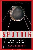 Sputnik : the shock of the century