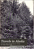 Travels in Alaska,