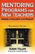 Mentoring programs for new teachers : models of... by Susan Villani