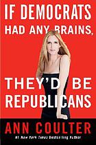 If Democrats had any brains, they'd be Republicans