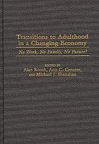 Transitions to adulthood in a changing economy : no work, no family, no future?