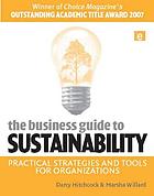 The business guide to sustainability : practical strategies and tools for organizations