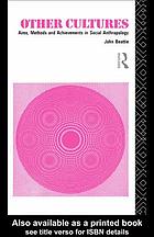 Other cultures : aims, methods and achievements in social anthropology