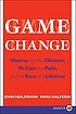 Game change : Obama and the Clintons, McCain and... 著者：  John Heilemann 