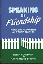 Speaking of friendship : middle-class women and their friends