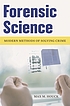 Forensic science : modern methods of solving crime 著者： Max M Houck