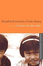 The political economy of new slavery