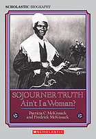 Sojourner Truth : ain't I a woman?