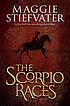 The Scorpio Races by  Maggie Stiefvater 