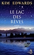 Le lac des rêves : roman Auteur: Kim Edwards