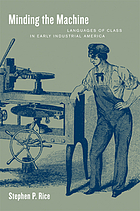 Minding the machine : languages of class in early industrial America