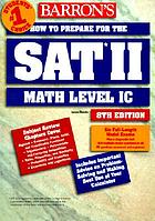 Barron's how to prepare for the SAT II--mathematics level IC