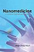Nanomedicine : a systems engineering approach by Mingjun Zhang