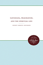 Santayana, pragmatism, and the spiritual life