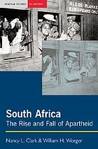 South Africa : the rise and fall of apartheid
