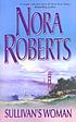 Sullivan's woman door Nora Roberts