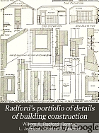 Radford's portfolio of details of building construction; a remarkable and unique collection of full-page plates, accurately drawn and reproduced to exact scale. Complete details for every style of interior trim, including special built-in features.
