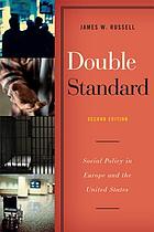 Double standard : social policy in Europe and the United States
