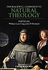 The Blackwell companion to natural theology by  William Lane Craig 