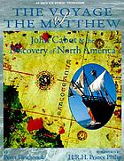 The voyage of the Matthew : John Cabot and the discovery of North America