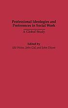 Professional ideologies and preferences in social work : a global study