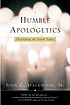 Humble apologetics : defending the faith today