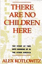 There are no children here : the story of two boys growing up in the other America