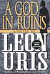 A god in ruins : a novel door Leon Uris