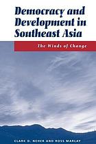 Democracy and development in Southeast Asia : the winds of change