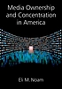 Media ownership and concentration in America by Eli M Noam