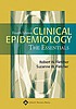 Clinical epidemiology : the essentials 著者：  Robert H Fletcher 