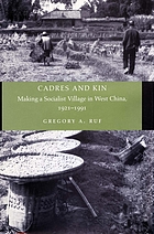 Cadres and kin : making a socialist village in West China, 1921-1991