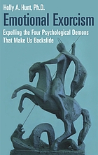 Emotional exorcism : expelling the four psychological demons that make us backslide