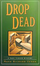 Drop dead : a Paul Turner mystery