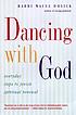 Dancing with God : everyday steps to Jewish spiritual... von Wayne D Dosick
