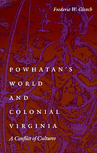 Powhatan's world and Colonial Virginia : a conflict of cultures